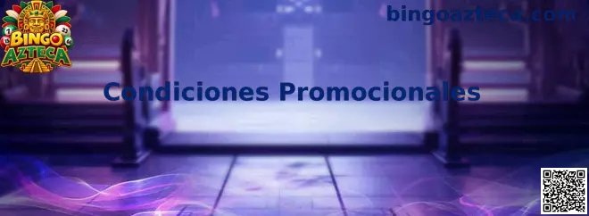 Guía de Condiciones Promocionales de Bingo Azteca