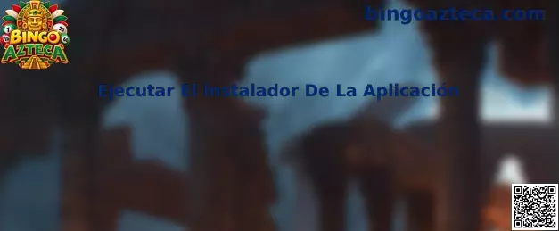 Guía de Bingo Azteca para ejecutar el instalador de una aplicación de forma segura