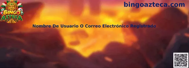 Nombre De Usuario O Correo Electrónico Registrado en Bingo Azteca