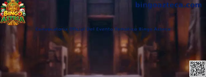 Material visual asociado a la Convocatoria Oficial Del Evento Temático Bingo Azteca