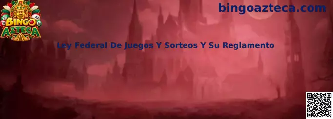 Ley Federal De Juegos Y Sorteos Y Su Reglamento