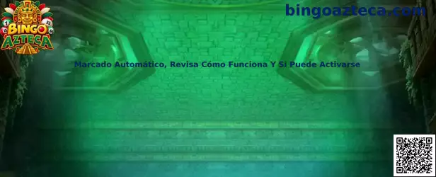 Marcado Automático en Bingo Azteca