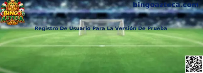 Guía de Registro De Usuario Para La Versión De Prueba de Bingo Azteca