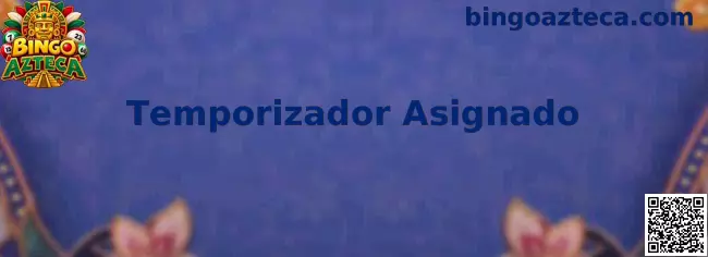 Temporizador Asignado en Bingo Azteca