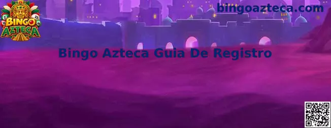 Guía visual para el registro de Bingo Azteca