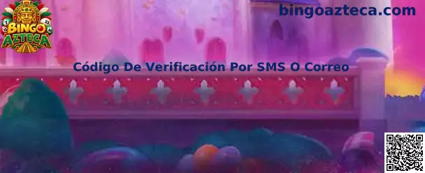 Código De Verificación Por SMS O Correo Bingo Azteca