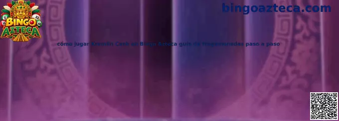 Imagen de referencia para la guía de cómo jugar Kremlin Cash en Bingo Azteca