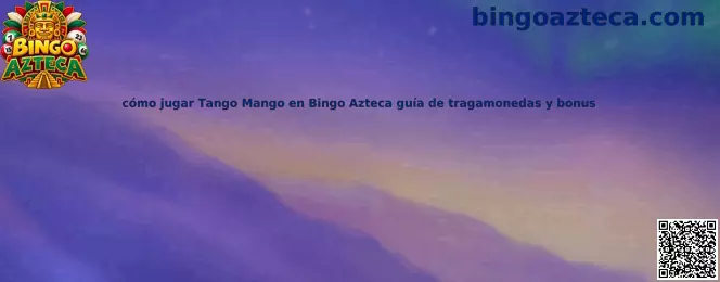 Guía visual sobre cómo jugar Tango Mango en Bingo Azteca
