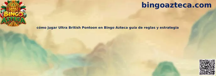Guía para jugar Ultra British Pontoon en Bingo Azteca