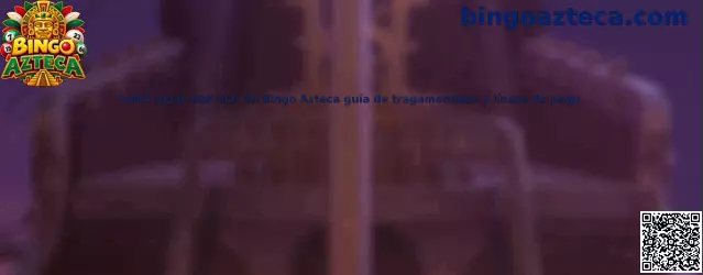 Guía visual para aprender a jugar USA slot en Bingo Azteca y comprender las líneas de pago