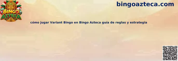 Guía visual para jugar Variant Bingo en Bingo Azteca