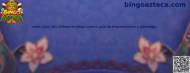 Guía para jugar Zoo Zillions en Bingo Azteca