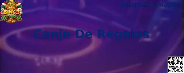 Referencia visual de la guía de Canje De Regalos de Bingo Azteca