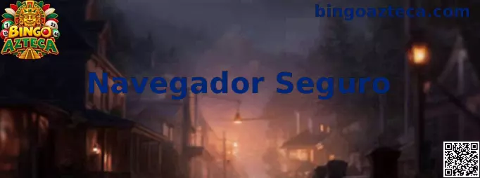 Navegador Seguro Bingo Azteca