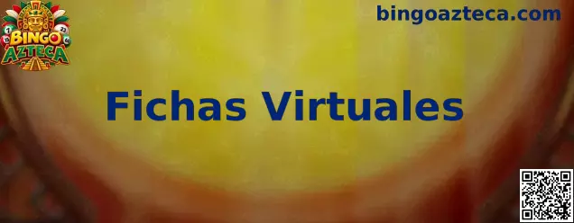 Fichas Virtuales en Bingo Azteca