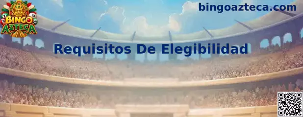 Guía de Requisitos De Elegibilidad para Bingo Azteca en México