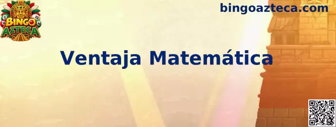Ventaja Matemática en Bingo Azteca