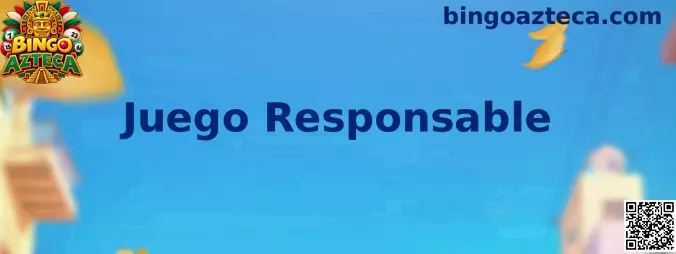 Juego responsable en Bingo Azteca